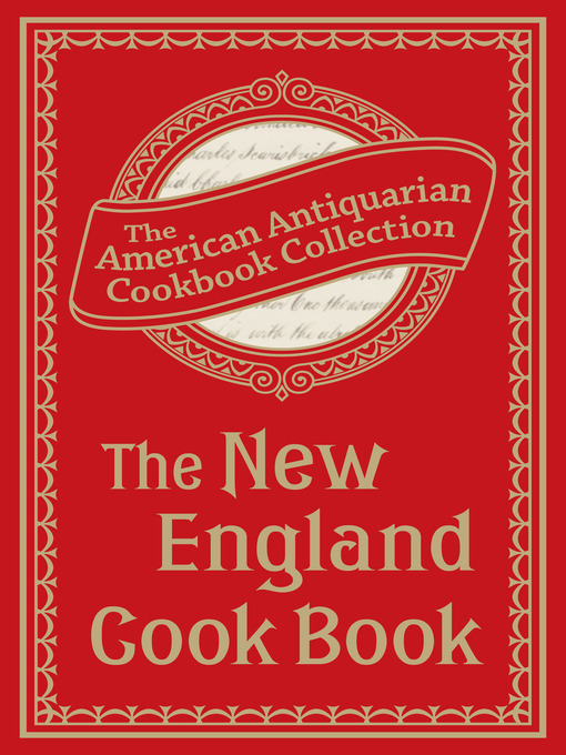 Title details for The New England Cook Book by The American Antiquarian Cookbook Collection - Available